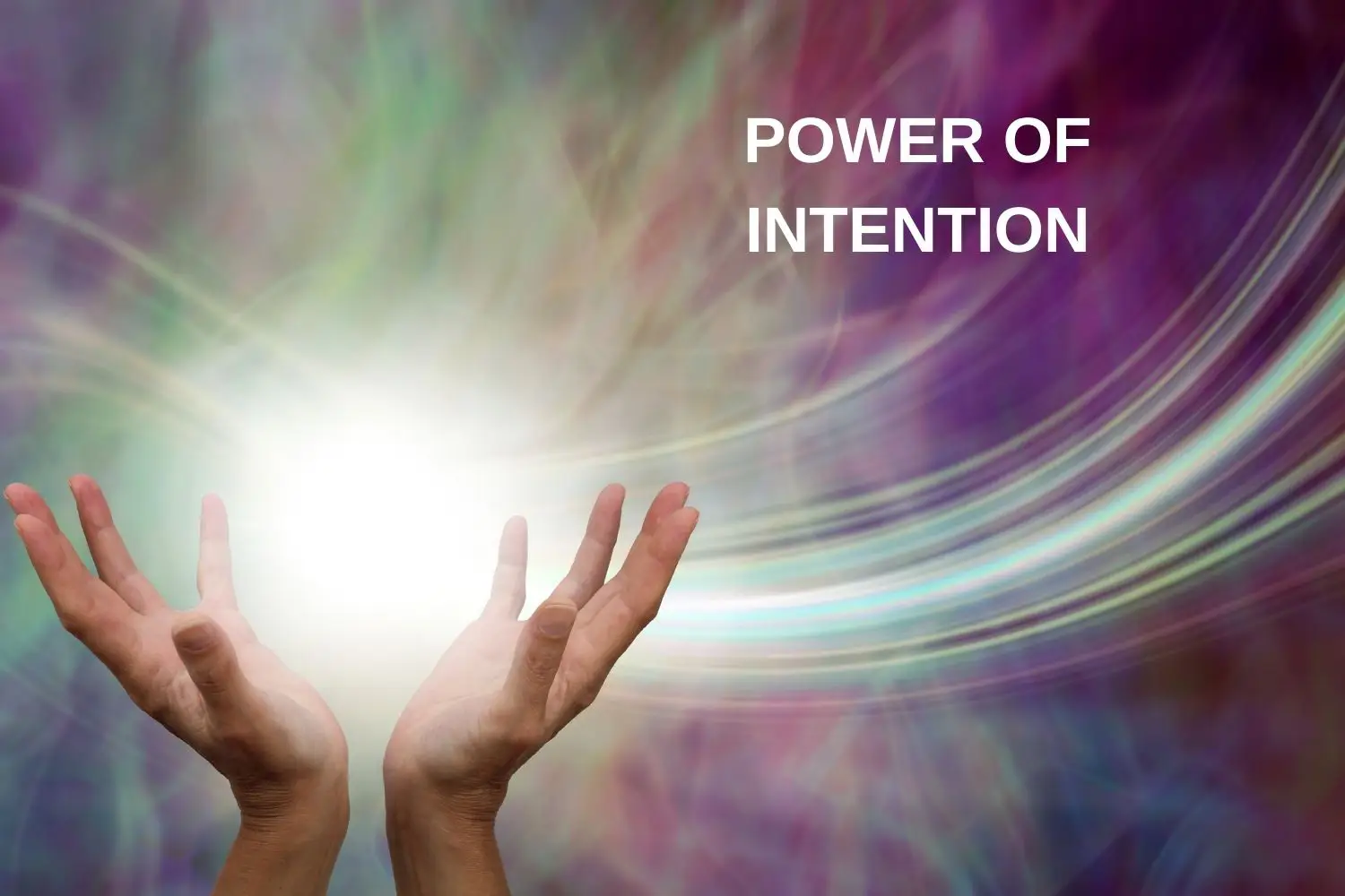 The Secret and Power of Intention